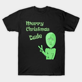 Merry Christmas Dude  Alien Green Peace Martian T-Shirt